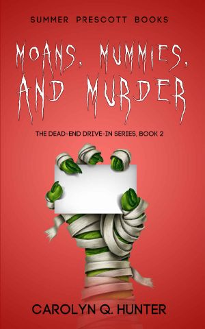 [The Dead-End Drive-In 02] • Moans, Mummies, and Murder (The Dead-End Drive-In Series Book 2)